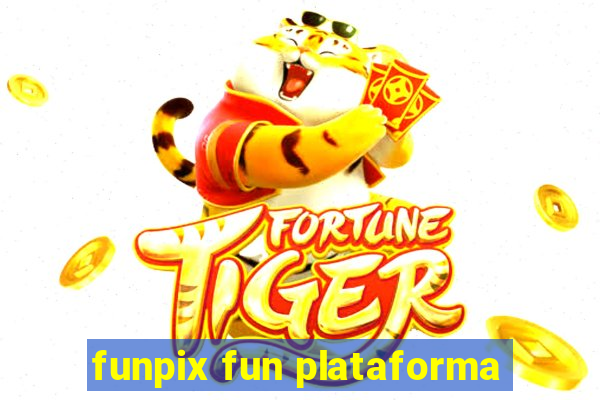 funpix fun plataforma